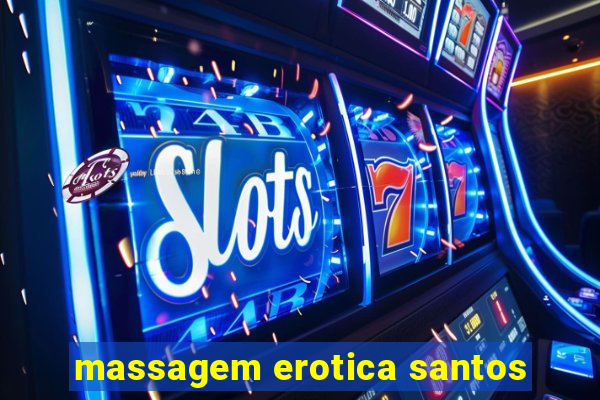 massagem erotica santos